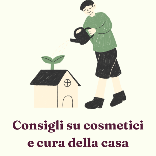 consigli su cosmetici e cura della casa